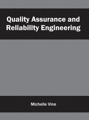 Michelle Vine - Quality Assurance and Reliability Engineering, Inbunden. Tillgänglighet: Lägg i varukorg