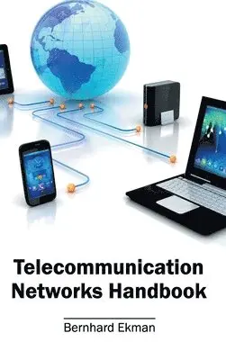 Bernhard Ekman - Telecommunication Networks Handbook, Inbunden. Tillgänglighet: Lägg i varukorg
