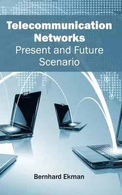 Bernhard Ekman - Telecommunication Networks: Present and Future Scenario, Inbunden. Tillgänglighet: Lägg i varukorg