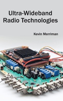 Kevin Merriman - Ultra-Wideband Radio Technologies, Inbunden