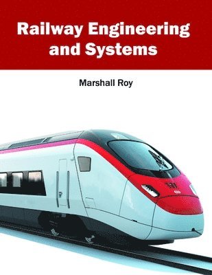 Marshall Roy - Railway Engineering and Systems, Inbunden. Tillgänglighet: Lägg i varukorg