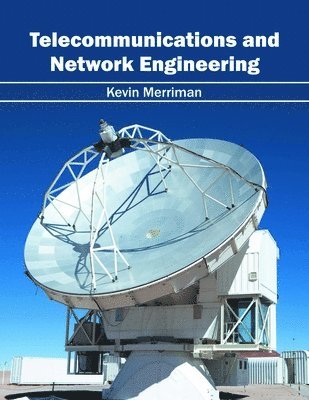 Kevin Merriman - Telecommunications and Network Engineering, Inbunden
