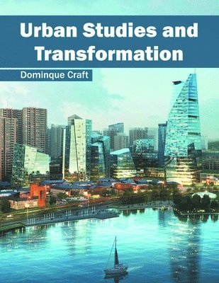 Dominque Craft - Urban Studies and Transformation, Inbunden. Tillgänglighet: Lägg i varukorg