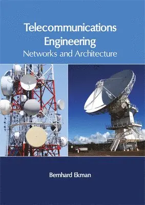 Bernhard Ekman - Telecommunications Engineering: Networks and Architecture, Inbunden. Tillgänglighet: Lägg i varukorg