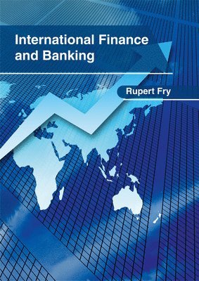Rupert Fry - International Finance and Banking, Inbunden