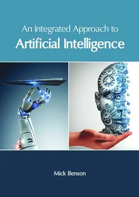 Mick Benson - Integrated Approach to Artificial Intelligence, Inbunden. Tillgänglighet: Lägg i varukorg
