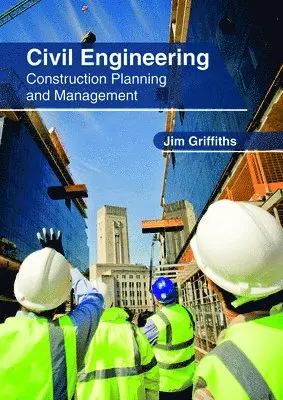 Jim Griffiths - Civil Engineering: Construction Planning and Management, Inbunden. Tillgänglighet: Lägg i varukorg