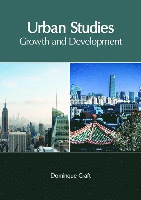 Dominque Craft - Urban Studies: Growth and Development, Inbunden. Tillgänglighet: Lägg i varukorg