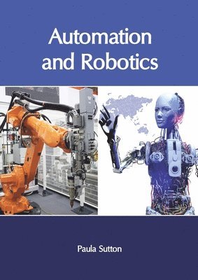 Paula Sutton - Automation and Robotics, Inbunden