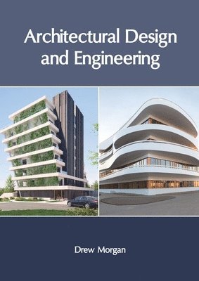 Drew Morgan - Architectural Design and Engineering, Inbunden