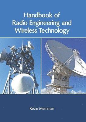 Kevin Merriman - Handbook of Radio Engineering and Wireless Technology, Inbunden