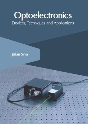 Julian Silva - Optoelectronics: Devices, Techniques and Applications, Inbunden. Tillgänglighet: Lägg i varukorg