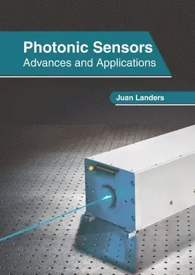 Juan Landers - Photonic Sensors: Advances and Applications, Inbunden. Tillgänglighet: Lägg i varukorg