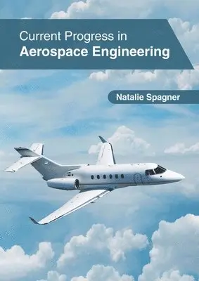 Natalie Spagner - Current Progress in Aerospace Engineering, Inbunden. Tillgänglighet: Lägg i varukorg