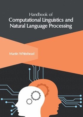 Martin Whitehead - Handbook of Computational Linguistics and Natural Language Processing, Inbunden