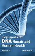 Encyclopedia of DNA Repair and Human Health: Volume III