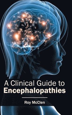 Roy McClen - Clinical Guide to Encephalopathies, Inbunden