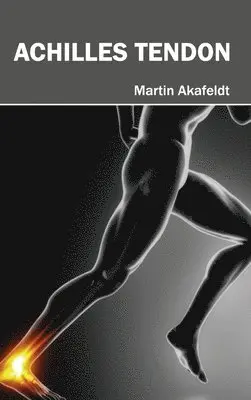 Martin Akafeldt - Achilles Tendon, Inbunden. Tillgänglighet: Lägg i varukorg