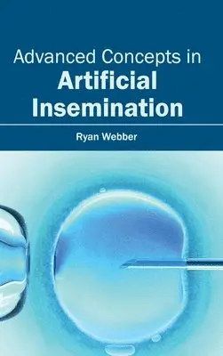 Ryan Webber - Advanced Concepts in Artificial Insemination, Inbunden. Tillgänglighet: Lägg i varukorg