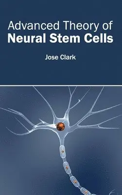 Jose Clark - Advanced Theory of Neural Stem Cells, Inbunden. Tillgänglighet: Lägg i varukorg