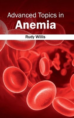 Rudy Willis - Advanced Topics in Anemia, Inbunden. Tillgänglighet: Lägg i varukorg