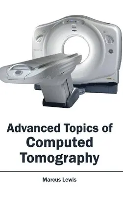 Marcus Lewis - Advanced Topics of Computed Tomography, Inbunden. Tillgänglighet: Lägg i varukorg