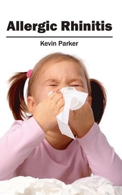 Kevin Parker - Allergic Rhinitis, Inbunden