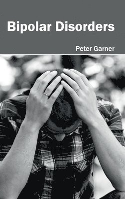 Peter Garner - Bipolar Disorders, Inbunden. Tillgänglighet: Lägg i varukorg