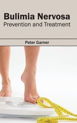 Peter Garner - Bulimia Nervosa: Prevention and Treatment, Inbunden. Tillgänglighet: Lägg i varukorg