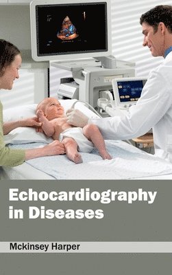 McKinsey Harper - Echocardiography in Diseases, Inbunden. Tillgänglighet: Lägg i varukorg