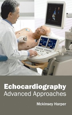 McKinsey Harper - Echocardiography: Advanced Approaches, Inbunden. Tillgänglighet: Lägg i varukorg