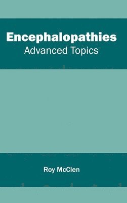 Roy McClen - Encephalopathies: Advanced Topics, Inbunden