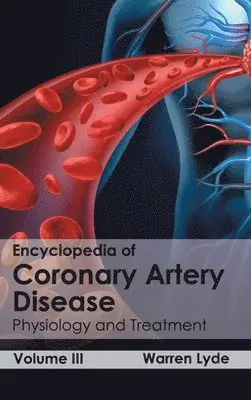 Warren Lyde - Encyclopedia of Coronary Artery Disease: Volume III (Physiology and Treatment), Inbunden. Tillgänglighet: Lägg i varukorg