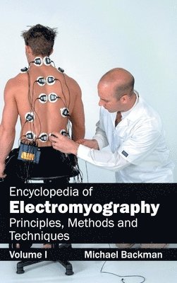 Michael Backman - Encyclopedia of Electromyography: Volume I (Principles, Methods and Techniques), Inbunden