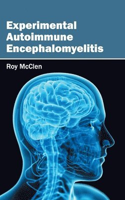 Roy McClen - Experimental Autoimmune Encephalomyelitis, Inbunden