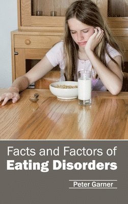 Peter Garner - Facts and Factors of Eating Disorders, Inbunden. Tillgänglighet: Lägg i varukorg