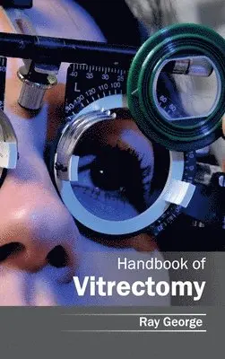 Ray George - Handbook of Vitrectomy, Inbunden. Tillgänglighet: Lägg i varukorg