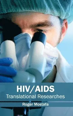 Roger Mostafa - Hiv/Aids: Translational Researches, Inbunden. Tillgänglighet: Lägg i varukorg