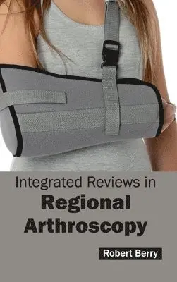 Robert Berry - Integrated Reviews in Regional Arthroscopy, Inbunden. Tillgänglighet: Lägg i varukorg