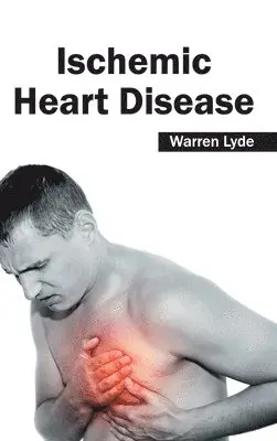 Warren Lyde - Ischemic Heart Disease, Inbunden. Tillgänglighet: Lägg i varukorg