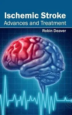 Robin Deaver - Ischemic Stroke: Advances and Treatment, Inbunden. Tillgänglighet: Lägg i varukorg