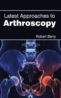 Robert Berry - Latest Approaches to Arthroscopy, Inbunden. Tillgänglighet: Lägg i varukorg