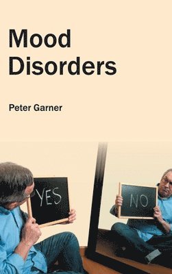Peter Garner - Mood Disorders, Inbunden. Tillgänglighet: Lägg i varukorg