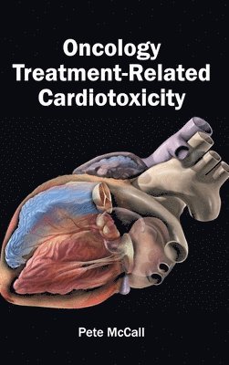 Pete McCall - Oncology Treatment-Related Cardiotoxicity, Inbunden. Tillgänglighet: Lägg i varukorg