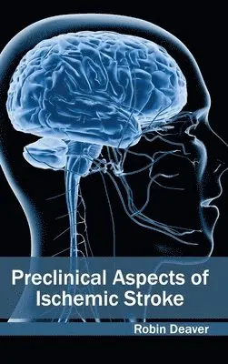 Robin Deaver - Preclinical Aspects of Ischemic Stroke, Inbunden. Tillgänglighet: Lägg i varukorg