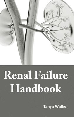 Tanya Walker - Renal Failure Handbook, Inbunden. Tillgänglighet: Lägg i varukorg