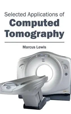 Marcus Lewis - Selected Applications of Computed Tomography, Inbunden. Tillgänglighet: Lägg i varukorg