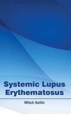 Mitch Sellin - Systemic Lupus Erythematosus, Inbunden