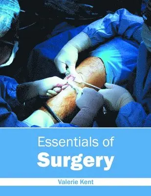 Valerie Kent - Essentials of Surgery, Inbunden. Tillgänglighet: Lägg i varukorg