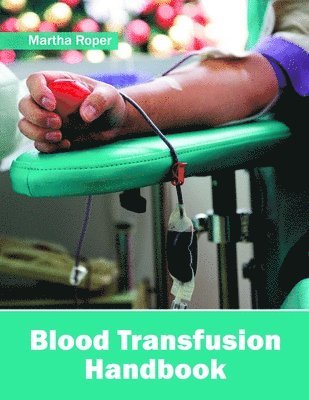 Martha Roper - Blood Transfusion Handbook, Inbunden. Tillgänglighet: Lägg i varukorg